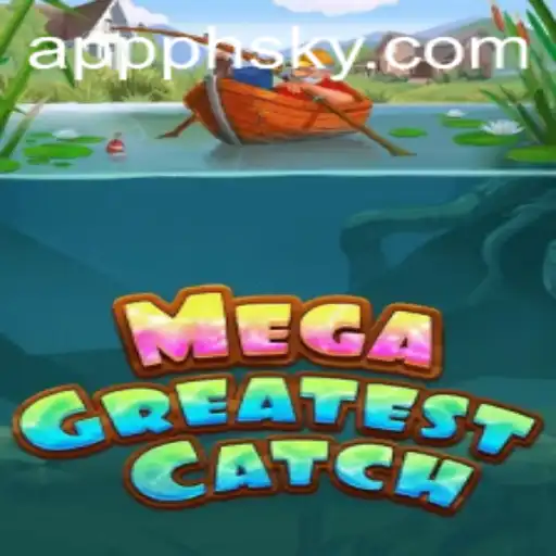 MegaGreatestCatch: Dive into the Exciting World of Adventure with PHSKY.COM